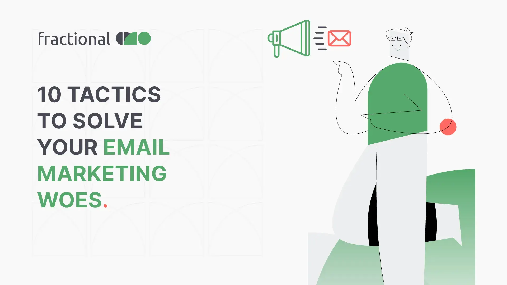 10 Tactics to Solve your Email Marketing Woes