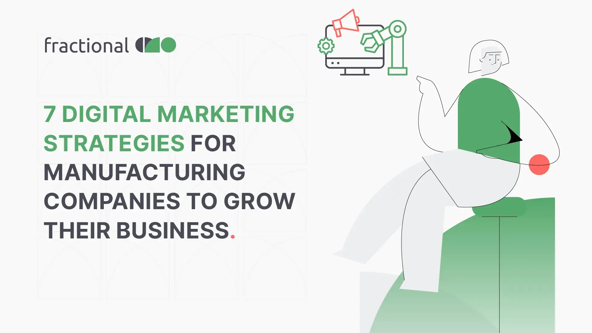 7 Digital Marketing strategies for Futuristic Manufacturing Companies