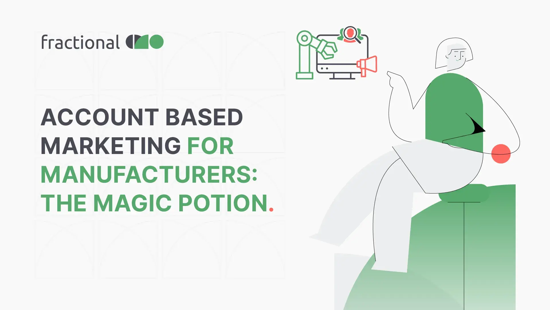 Account Based Marketing for Manufacturers : The Magic Potion