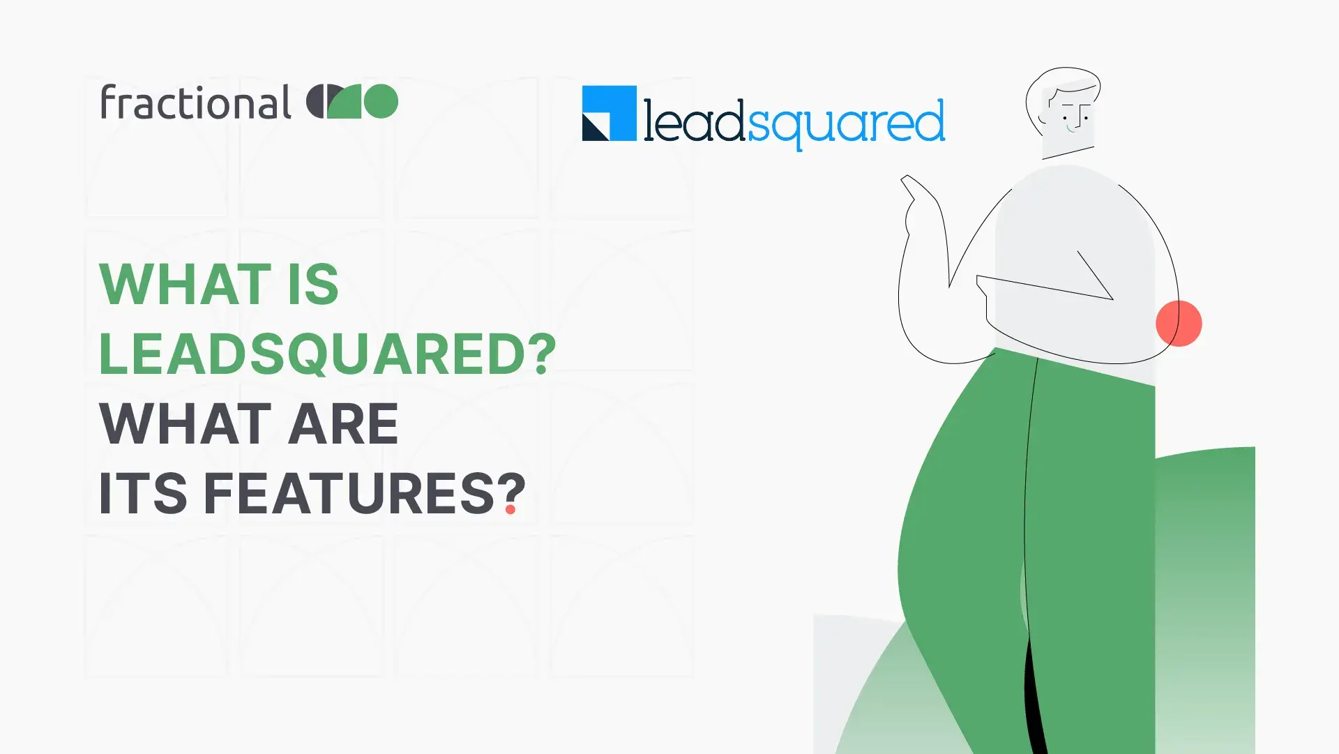 What is LeadSquared? What are its features?