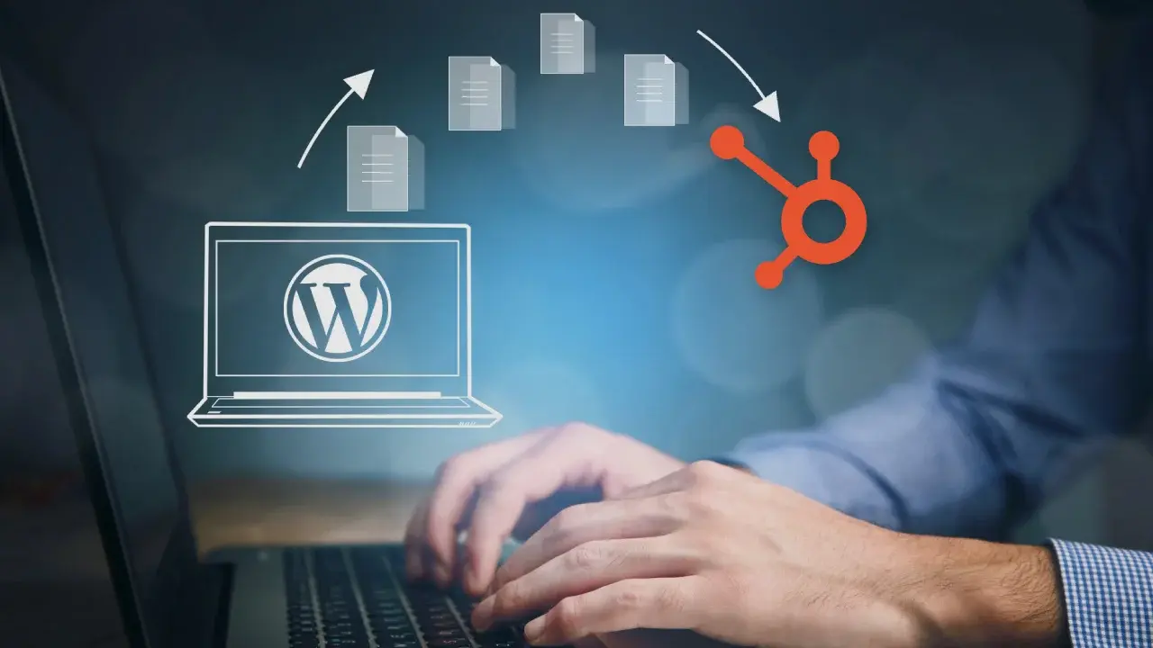 Seamless website upgrade: migrating from WordPress to HubSpot CMS made simple